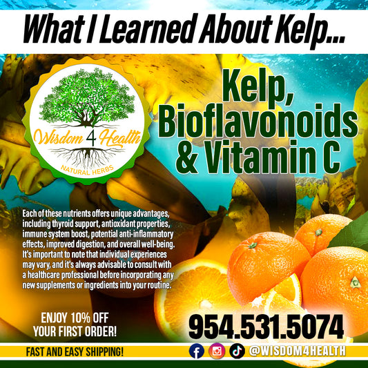 Kelp, Bioflavonoids, and Vitamin C