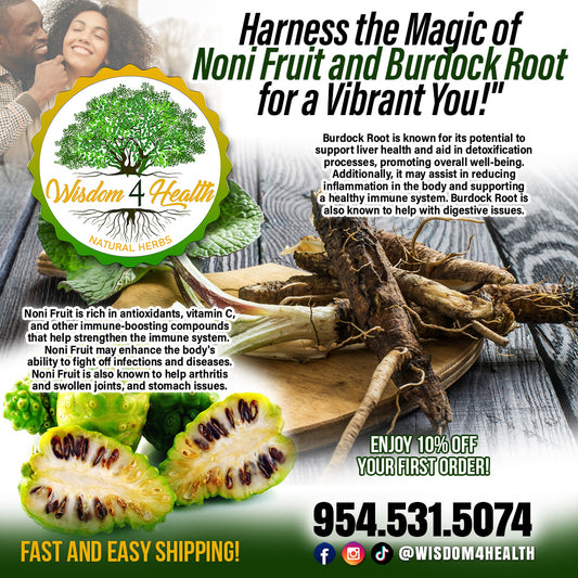 Noni Fruit and Burdock Root
