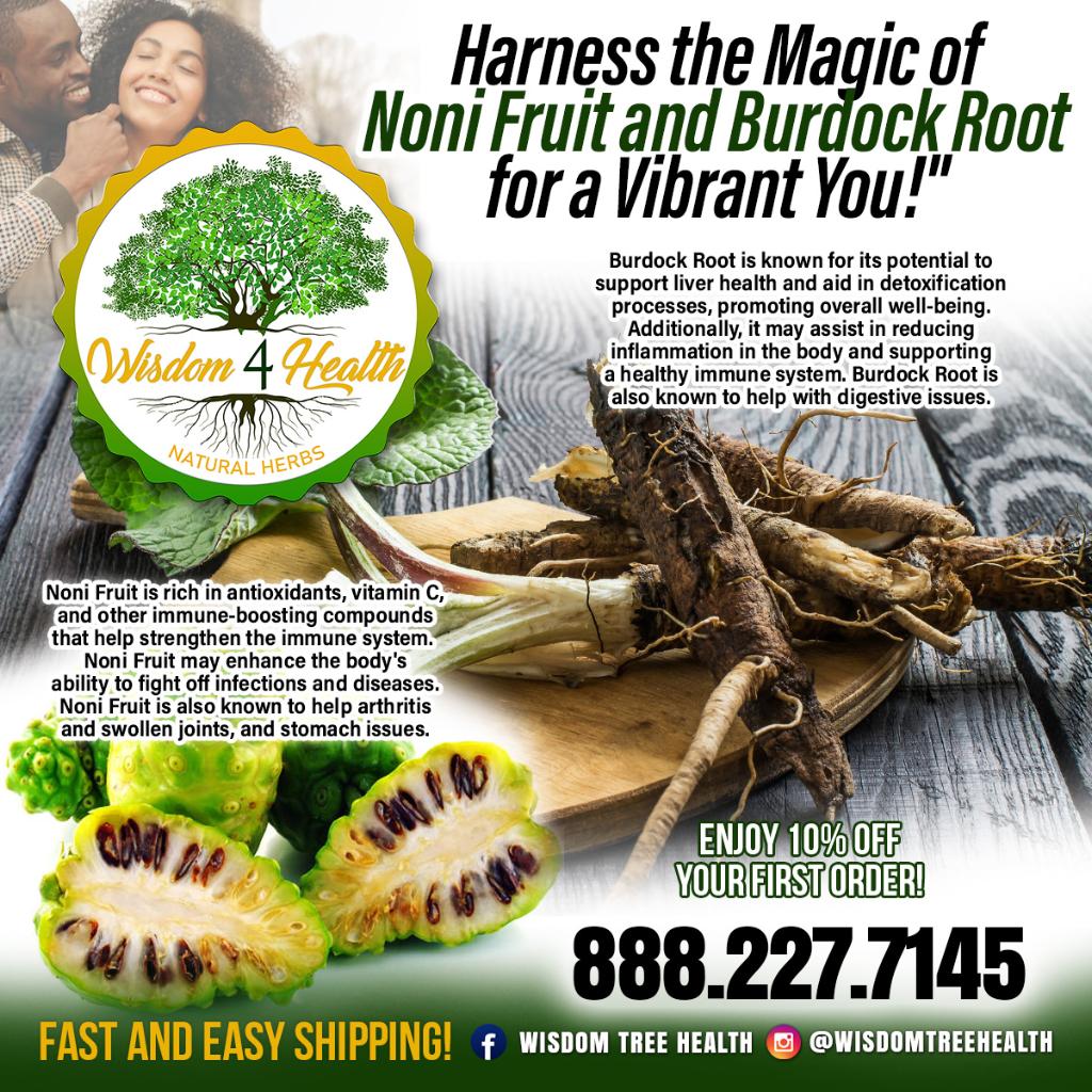 Noni Fruit and Burdock Root